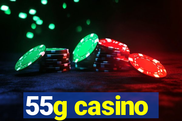 55g casino